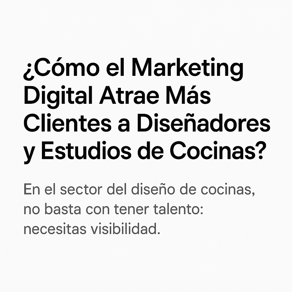 marketing digital para diseñadores y estudios de cocina