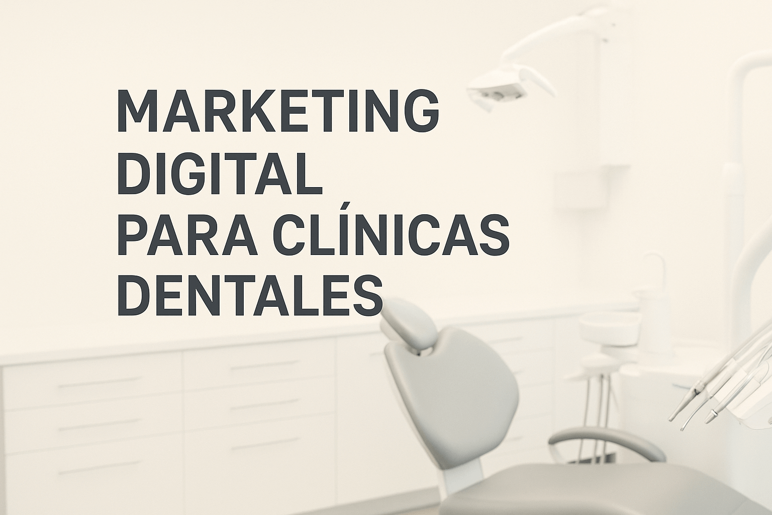 Estrategias de Marketing Digital para Clínicas Dentales que Funcionan en 2025