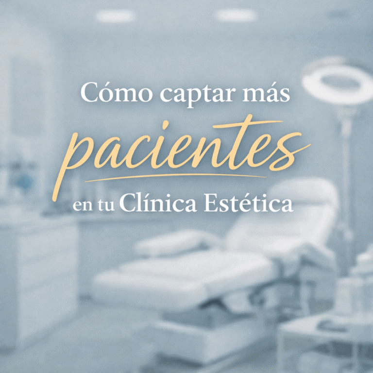 Cómo atraer más pacientes a una clínica estética y aparecer en Google