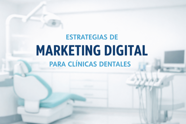 Marketing Digital para Clínicas Dentales: